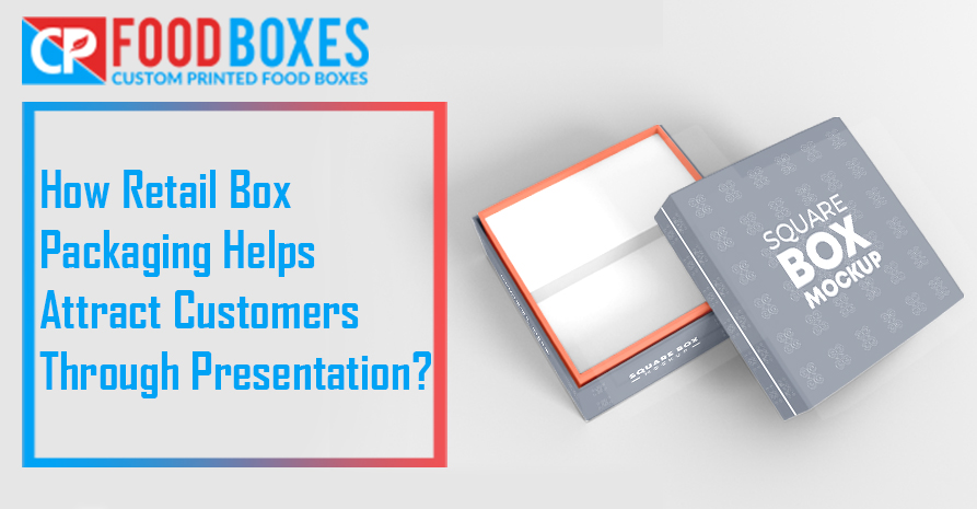 How retail box packaging Helps attract customers through presentation