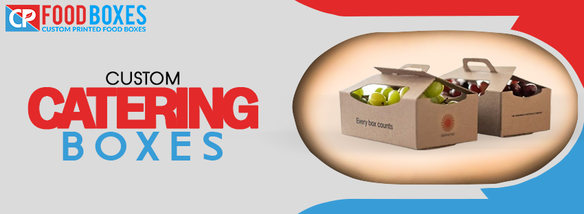 custom catering boxes for your food business