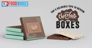 Top 5 Valuable Tips to Design Custom Chocolate Boxes