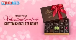 Make Your Valentine Special with Custom Chocolate Boxes