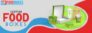 The Art of Custom Food Boxes: Enhancing Brand Identity and Customer Experience